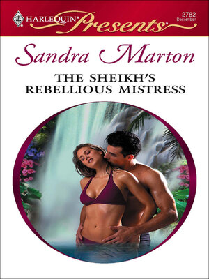 cover image of The Sheikh's Rebellious Mistress